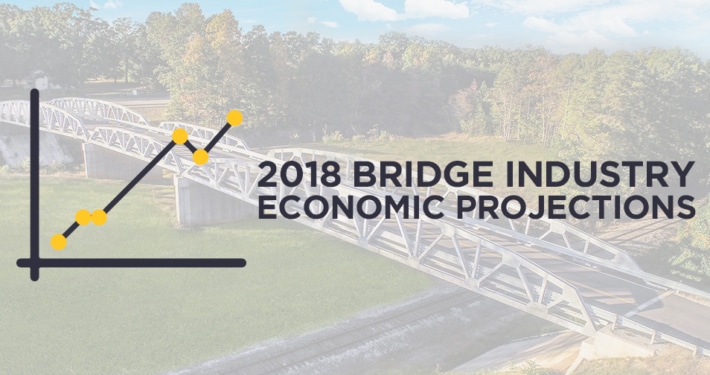 2018 Bridge Industry Economic Projections